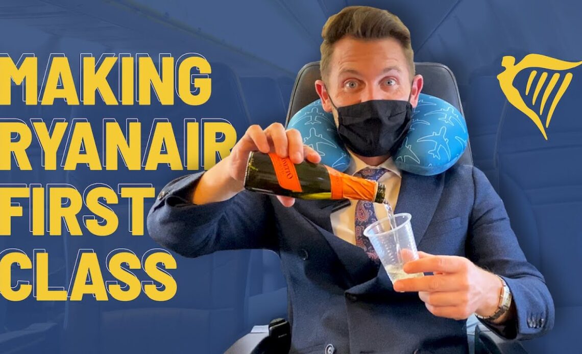 How to fly FIRST CLASS with RYANAIR