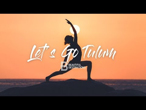 Let's Go - Tulum