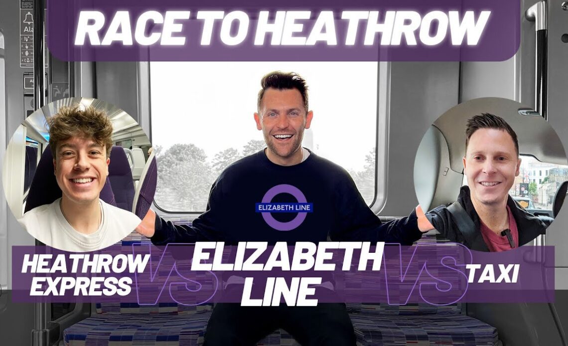 RACE to Heathrow Airport | Is the ELIZABETH LINE faster than Heathrow Express and taxi?