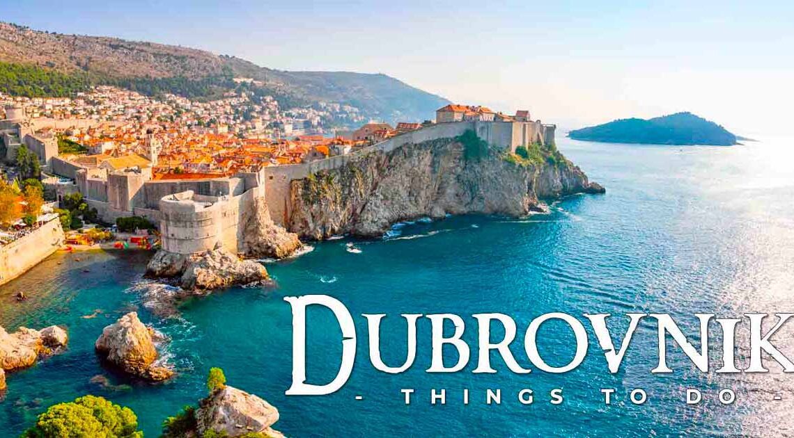 Top 10 Best Things to Do in Dubrovnik (Croatia, Europe)