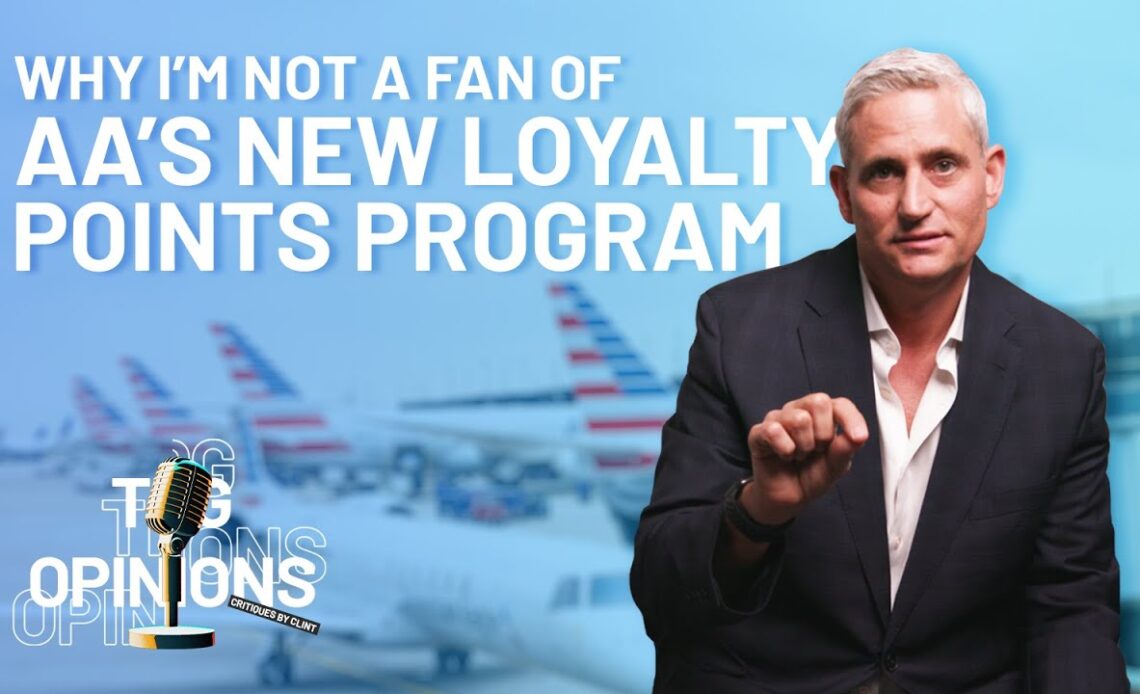 Why I’m not a fan of American Airlines’ new Loyalty Points program