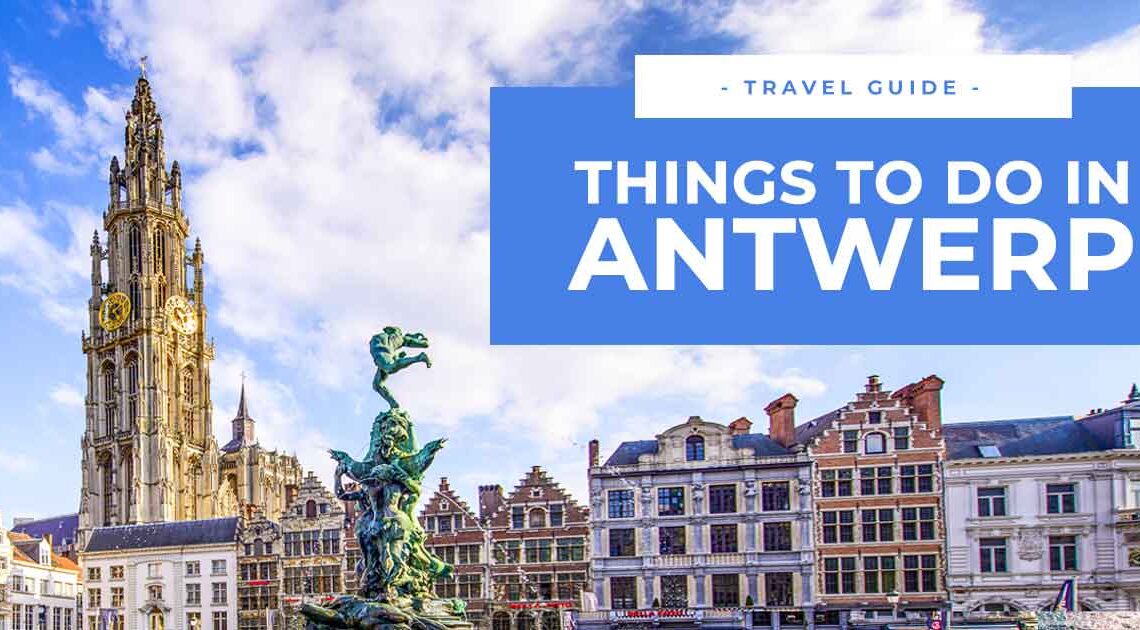 Top Things to Do in Antwerp, Belgium (Insider Tips)