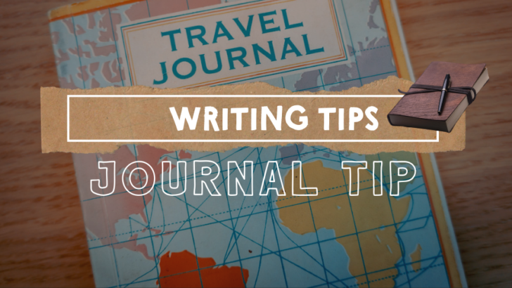 How to Write a Travel Journal? Here are our Best Writing Tips