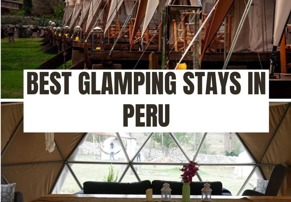 Best Glamping in Peru
