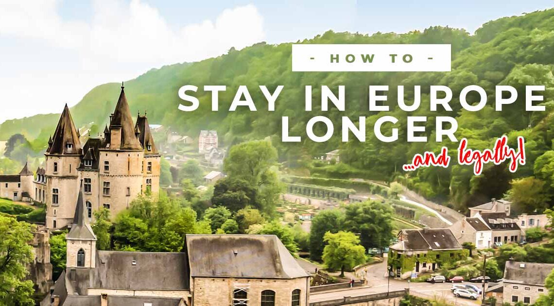 How to Stay in Europe Longer Than 90 Days—Legally! (2023)