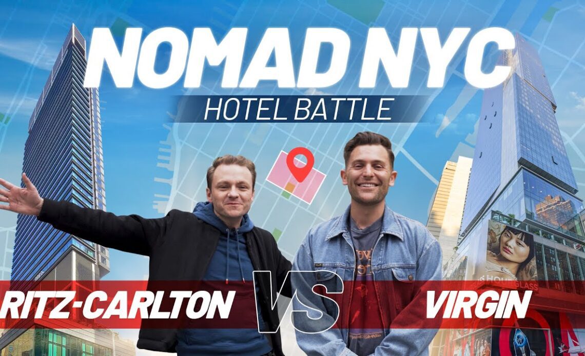 Is NOMAD actually the best place to stay in NYC? Ritz-Carlton vs Virgin Hotel Battle
