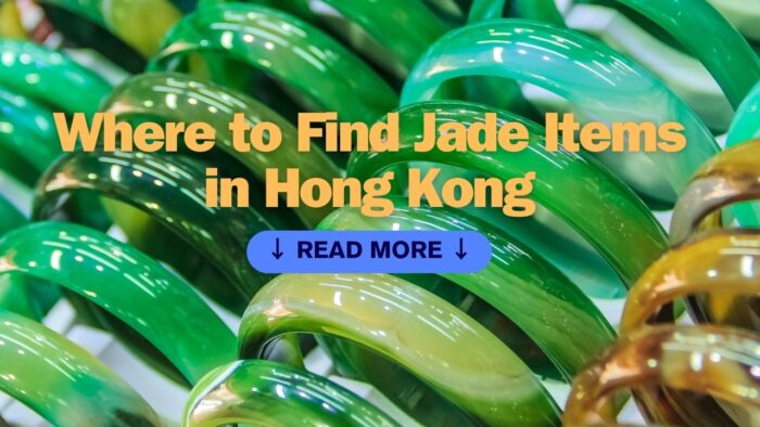 Where to Find Jade Items in Hong Kong