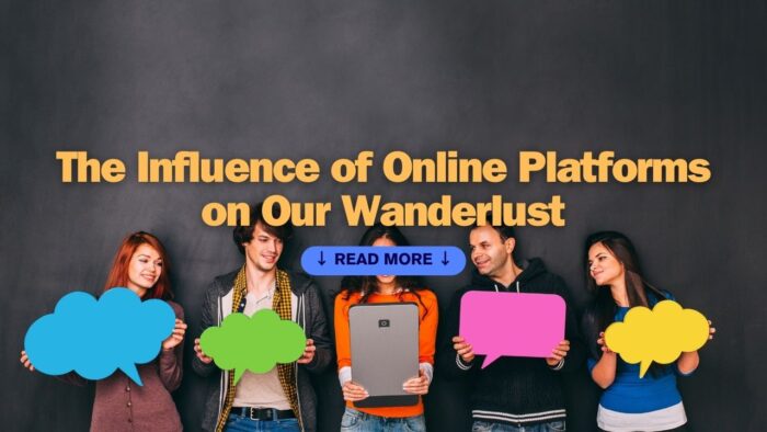 The Influence of Online Platforms on Our Wanderlust