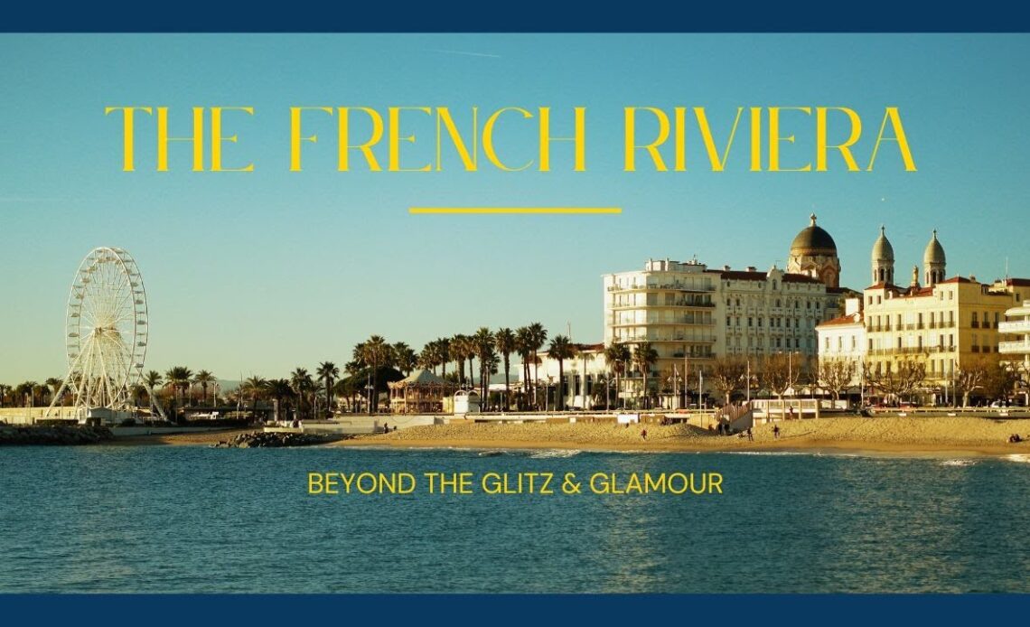 The French Riviera - Beyond the Glitz: A Cinematic Relaxation Experience
