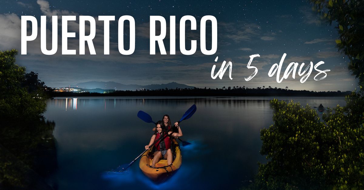 5 Day Puerto Rico Itinerary - What To See, Do And Eat