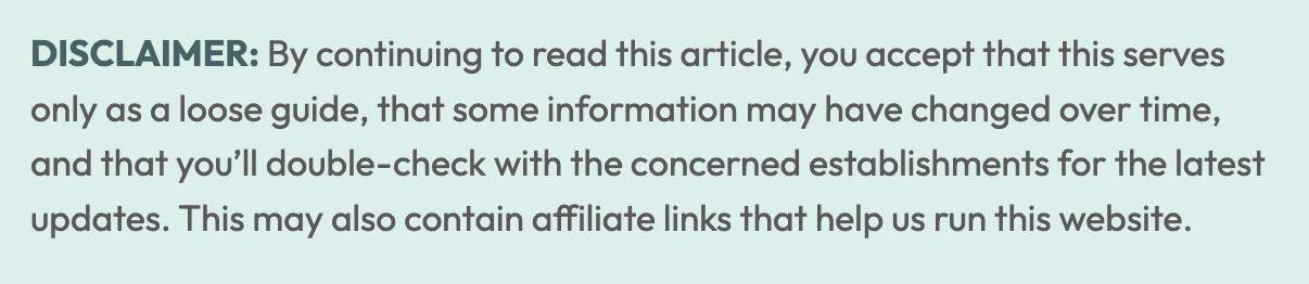 By continuing to read this article, you agree to double-check with the concerned establishments for the latest updates.