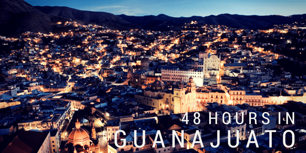 48 Hours In Guanajuato Itinerary In Mexico