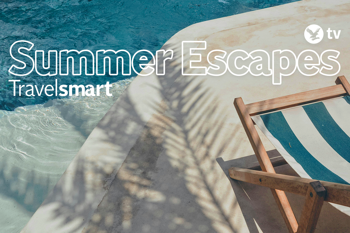 The TravelSmart guide to perfect summer escapes | Lifestyle